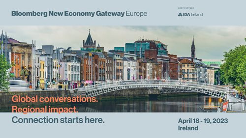 Bloomberg to Host Inaugural European New Economy Gateway in Ireland on April 18-19, 2023